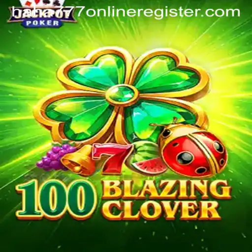 Exploring 100BlazingClover: A Revolutionary Online Gaming Experience